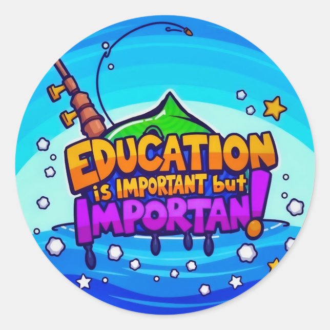 Adesivo Educação: Importante Mas Divertido (Frente)