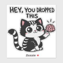 Adesivo Ei, Você Largou O Cérebro