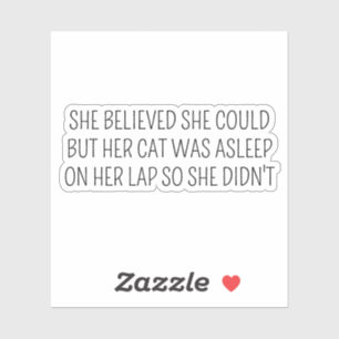 Adesivo Ela acreditava que podia, mas o gato dela estava d