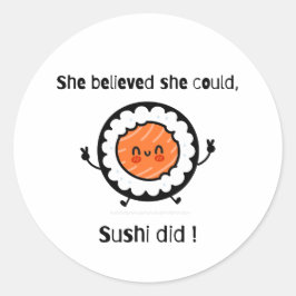 Adesivo Ela Acreditava Que Podia Sushi Não Era Engraçado.