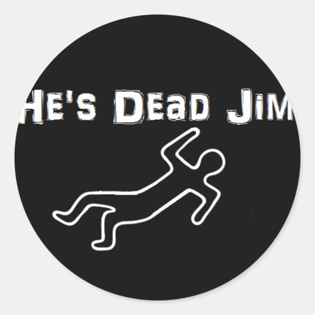Adesivo Ele é Morto Jim (Frente)
