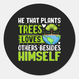 Adesivo Ele Que Plantas Árvores Ama Outros Além De Si Mesm