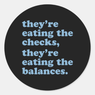 Adesivo Eles estão comendo os cheques. Eles estão comendo 