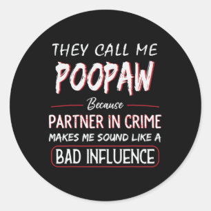 Adesivo Eles Me Chamam De Poopaw Porque Parceiro Em Crime