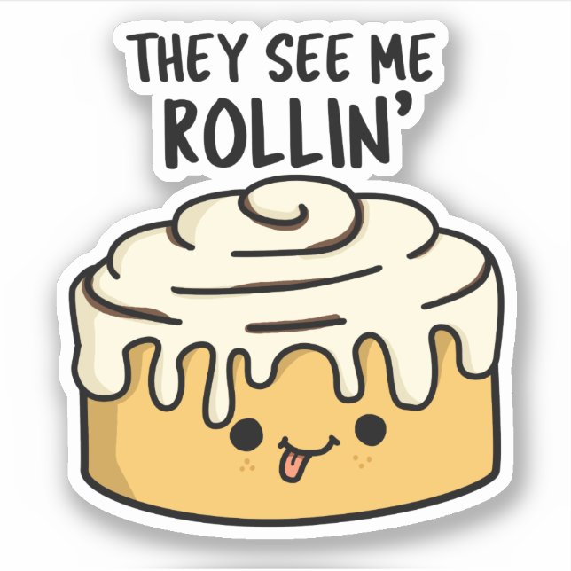 Adesivo Eles Me Veem Rollin Funny Cinnamon Roll Pun (Frente)
