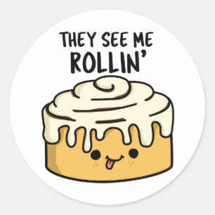 Adesivo Eles Me Veem Rollin Funny Cinnamon Roll Pun