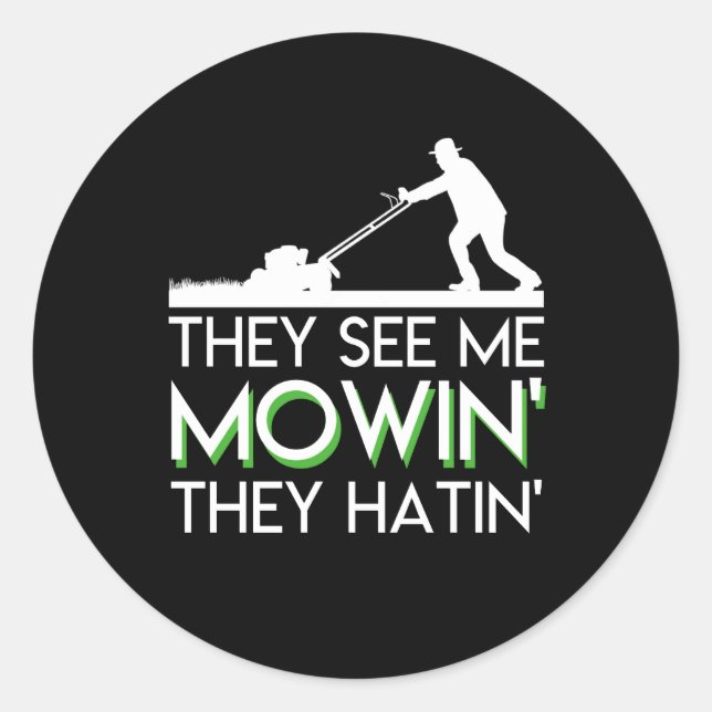 Adesivo Eles Me Vêm Mowin Eles Odiam O Poder Do Amarrador (Frente)