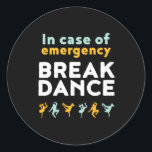 Adesivo Em Caso De Emergência Dançarino Funny Dançando Fun<br><div class="desc">Em Caso De Dança De Emergência. Design de dança engraçada para aqueles que adoram dançar quando ouvem a música. Legal e fofa mercadoria de dança para aqueles que amam dança de rua e música de hip hop. Perfeito para celebrar o baile no Dia Nacional da Dança. presente de Natal e...</div>