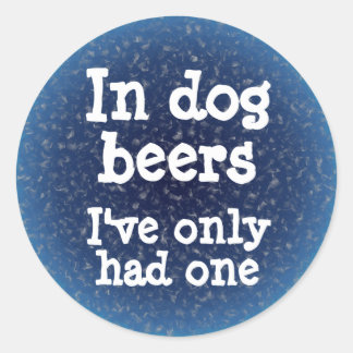 Adesivo Em cervejas de cachorros, só tive uma