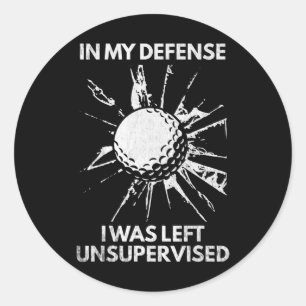 Adesivo Em Minha Defesa, Eu Fui Deixado Sem Supervisão, O 