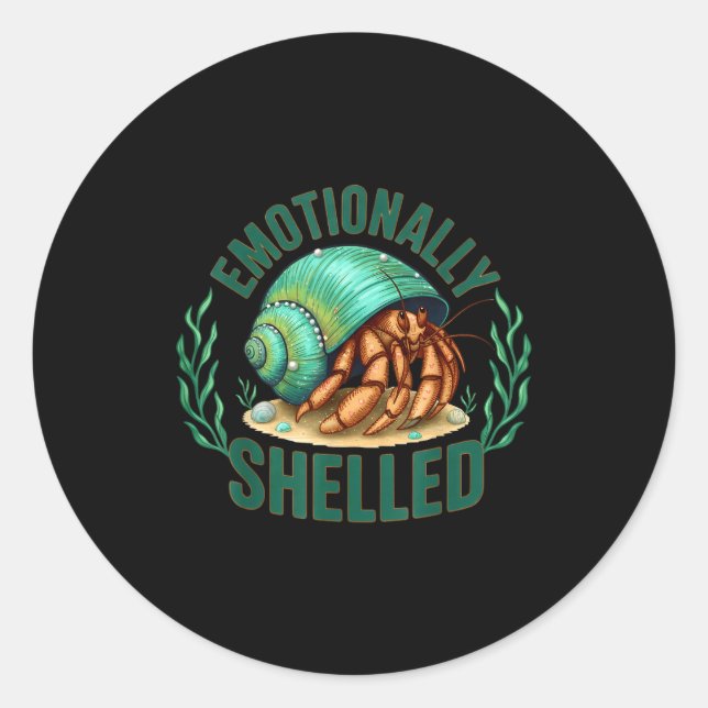 Adesivo Emotionally Shelled Funny Hermit Crab Humor Quote  (Frente)