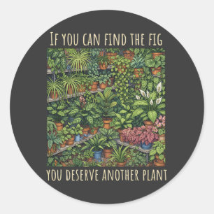 Adesivo Encontre a Planta Fig Funny Amante de Plantas