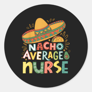 Adesivo Enfermeira Média Funny Nacho Cinco De Mayo Fiesta