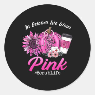 Adesivo Enfermeira Scrub Life Em Outubro Vestimos Ca Rosa