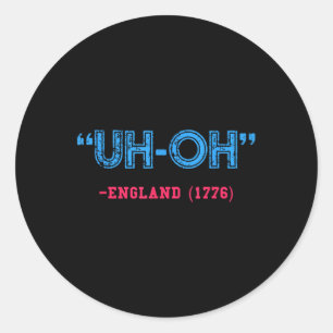 Adesivo Engraçado 4 De Julho - h-oh Inglaterra 1776 Shirt