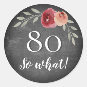 Adesivo Engraçado 80 Então Que 80 Floral Chalkboard Aniver
