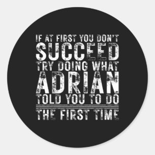Adesivo Engraçado Adrian Se No Início Você Não Tem Sucesso