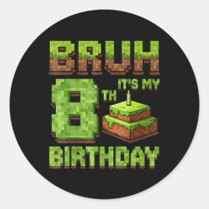 Adesivo Engraçado Aniversário Bruh É Meu 8º Jogo De Aniver