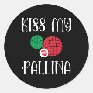 Adesivo Engraçado Bocce Ll Beija Minha Lâmina Pallina Bowl