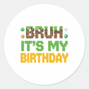 Adesivo Engraçado Bruh É Meu Aniversário Vídeo Gamer Garot