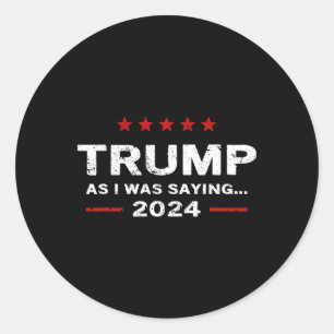 Adesivo Engraçado Como Eu Estava Dizendo Trump 2024 Presid
