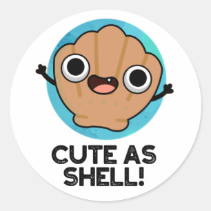 Adesivo Engraçado Como Shell Funny Seashell Pun