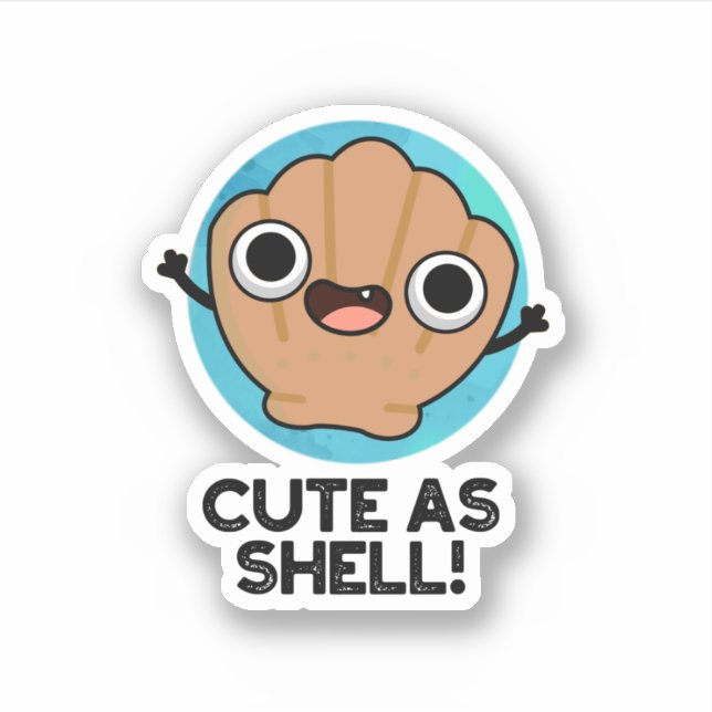Adesivo Engraçado Como Shell Funny Seashell Pun (Frente)