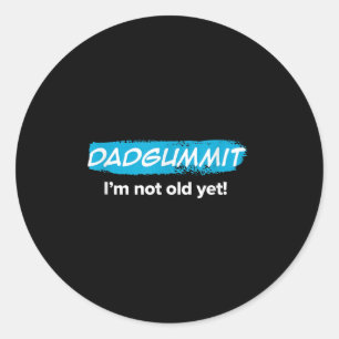 Adesivo Engraçado Dadgummit Ainda Não Sou Velho! Gráfico d