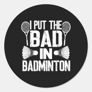 Adesivo Engraçado Eu Colocar O Mau - Badminton