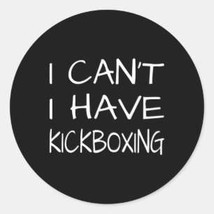 Adesivo Engraçado - Eu não posso eu tenho kickboxing