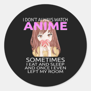 Adesivo Engraçado eu nem sempre assisto anime para adolesc