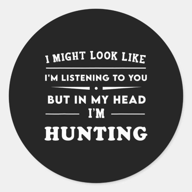 Adesivo Engraçado, eu poderia parecer que estou te ouvindo (Frente)