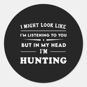 Adesivo Engraçado, eu poderia parecer que estou te ouvindo