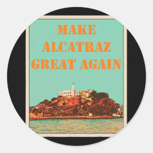Adesivo Engraçado Faça Excelente De Alcatraz Novamente Tru