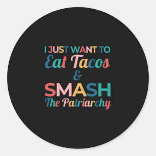 Adesivo Engraçado Feminista Taco Lover Come Tacos & Smash
