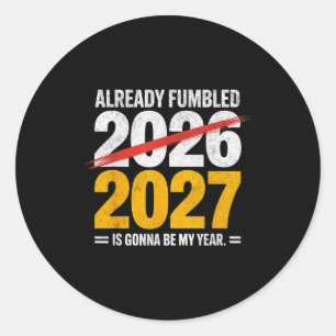 Adesivo Engraçado já atrapalhou 2026 2027 vai ser meu ano