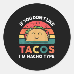 Adesivo Engraçado Não Gosta De Tacos Im Nacho Cinco Mayo M