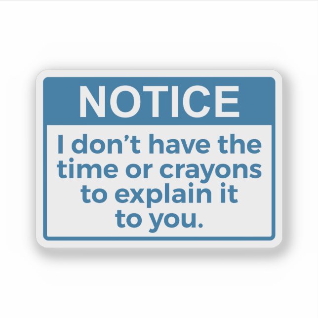 Adesivo Engraçado. Não tenho tempo nem giz. (Frente)