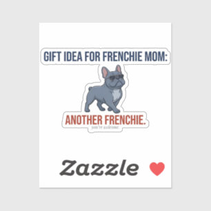Adesivo Engraçado Outra Ideia de Presente Frenchie Present