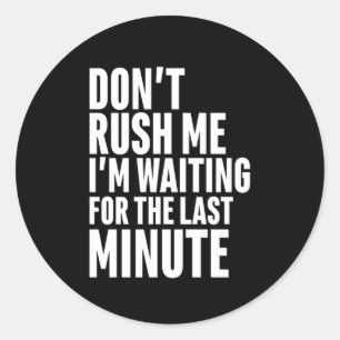 Adesivo Engraçado Procrastinação de Último Minuto Não Me A