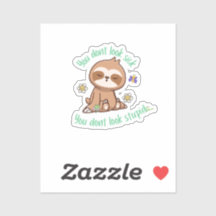 Engraçado Que Você Não Parece Estúpida, Sloth Cote