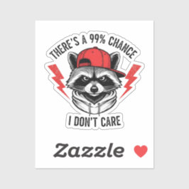 Adesivo Engraçado Raccoon Há 99% de chance de eu não