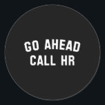 Adesivo Engraçado Sarcástico Vá Em Frente Chame-O! Jogo<br><div class="desc">Engraçado Sarcástico Vá Em Frente Chame-O! Jogo</div>