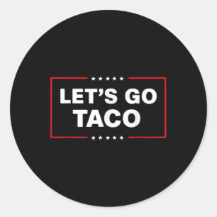 Adesivo Engraçado Taco Trump Deixa Taco Trump Sempre Chick