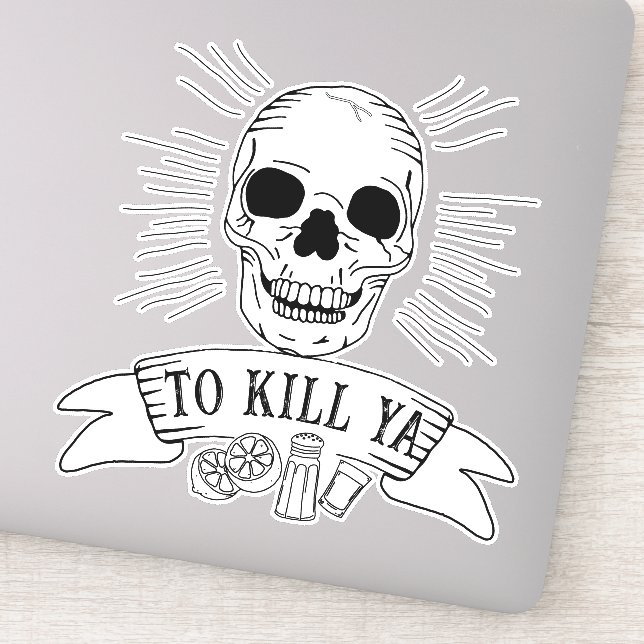 Adesivo Engraçado Tequila Slogan Grunge Skull para Matar Y (Detalhe)
