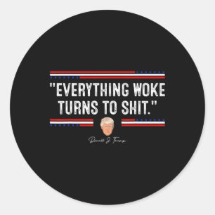 Adesivo Engraçado Trump 34Tudo Que O Woke Se Transforma Em