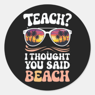 Adesivo Ensine Eu Achei Que Você Disse Professor de Praia 