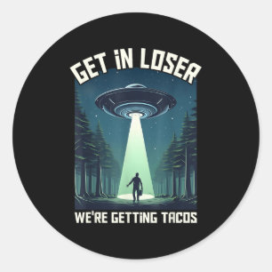 Adesivo Entra Em Perdedor, Estávamos Pegando Tacos - Alien