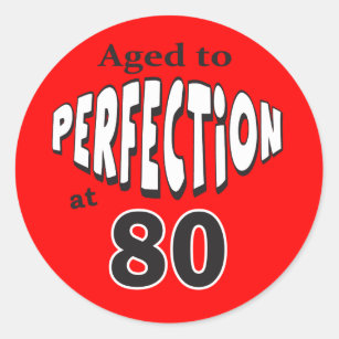 Adesivo Envelhecido à perfeição no aniversário do 80 de