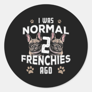 Adesivo Era Normal 2 Franceses Ago Diversão Francês Bulldo